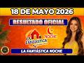 🔥 RESULTADO FANTÁSTICA NOCHE HOY 18 de MAYO 2026 🟡 VERIFICA TU NÚMERO YA