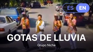 Gotas de lluvia - Grupo Niche (Lyrics / Letra English & Spanish)
