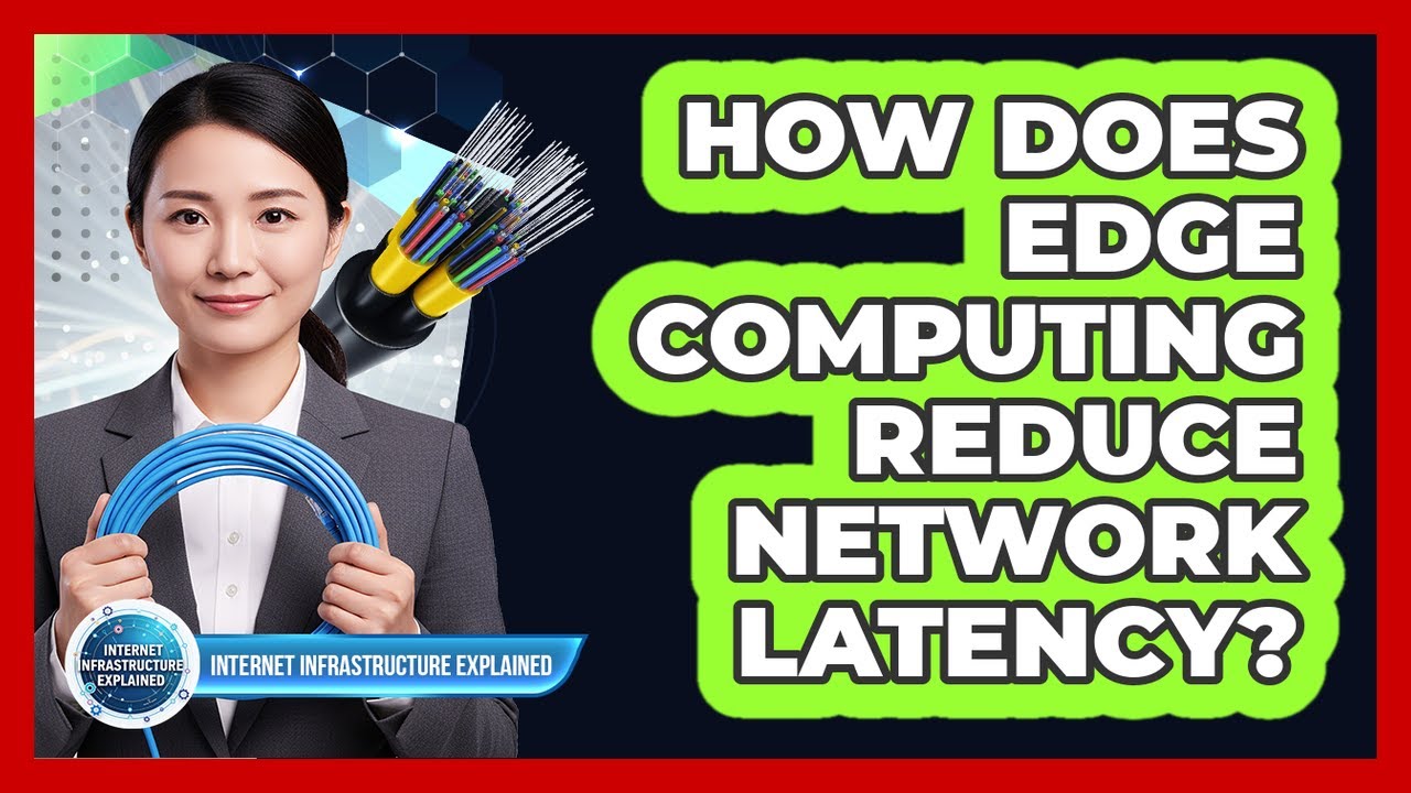 How Does Edge Computing Reduce Network Latency?