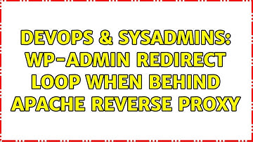 DevOps & SysAdmins: wp-admin redirect loop when behind apache reverse proxy