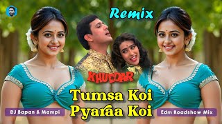 Tumsa Koi Pyara Koi - Remix | Edm Roadshow Drop Mix | Dj Bapan x Mampi 