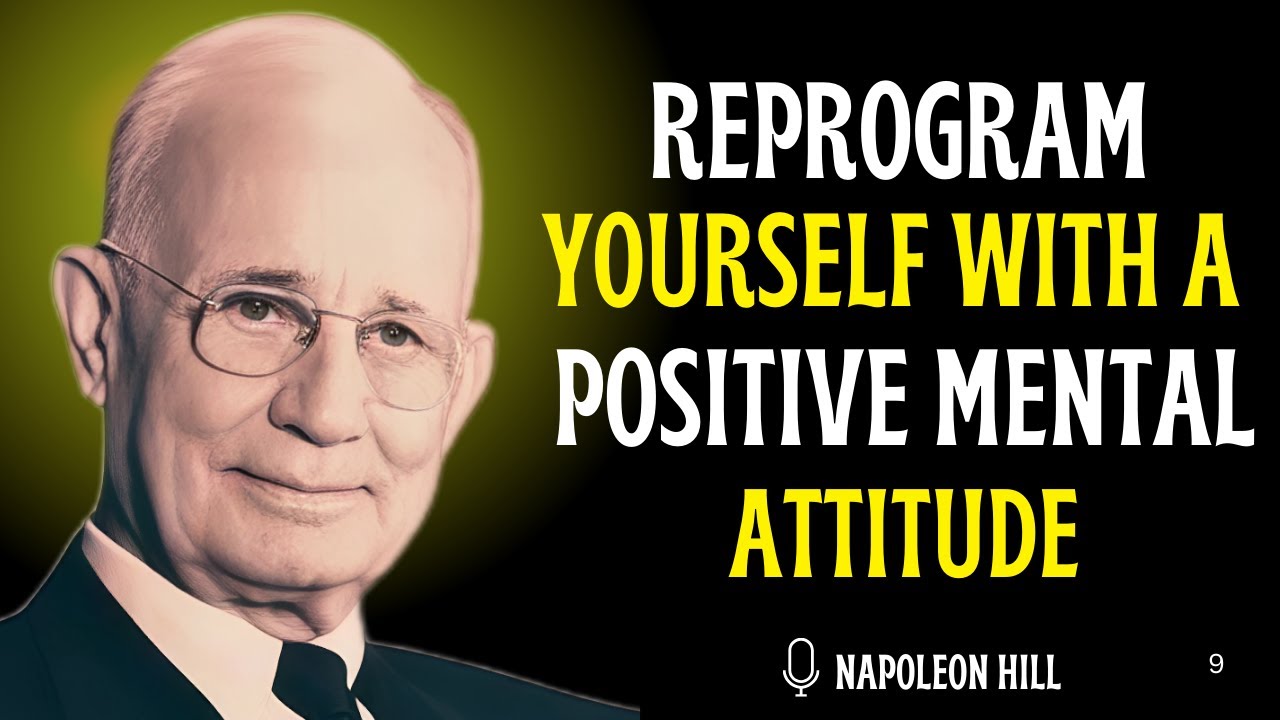 🔥 Reprogram Yourself For Success With A Positive Mental Attitude | Napoleon Hill