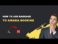 How to Add Baggage to AirAsia Booking – 2026 Pre‑Flight Guide