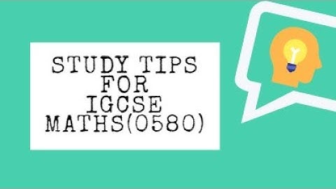 STUDY TIPS FOR MATH! (IGCSE)