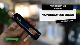 Un Vaporisateur En Forme De Cigare ? Black Leaf