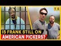 What Happened to Frank Fritz from American Pickers? Where is He Now?