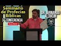 Seminario de Profecías Bíblicas "3° Conferencia"  Dr.  Armando Alducin