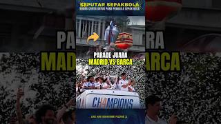 THE DIFFERENCE BETWEEN MADRID VS BARCA'S CHAMPIONSHIP PARADE 😱