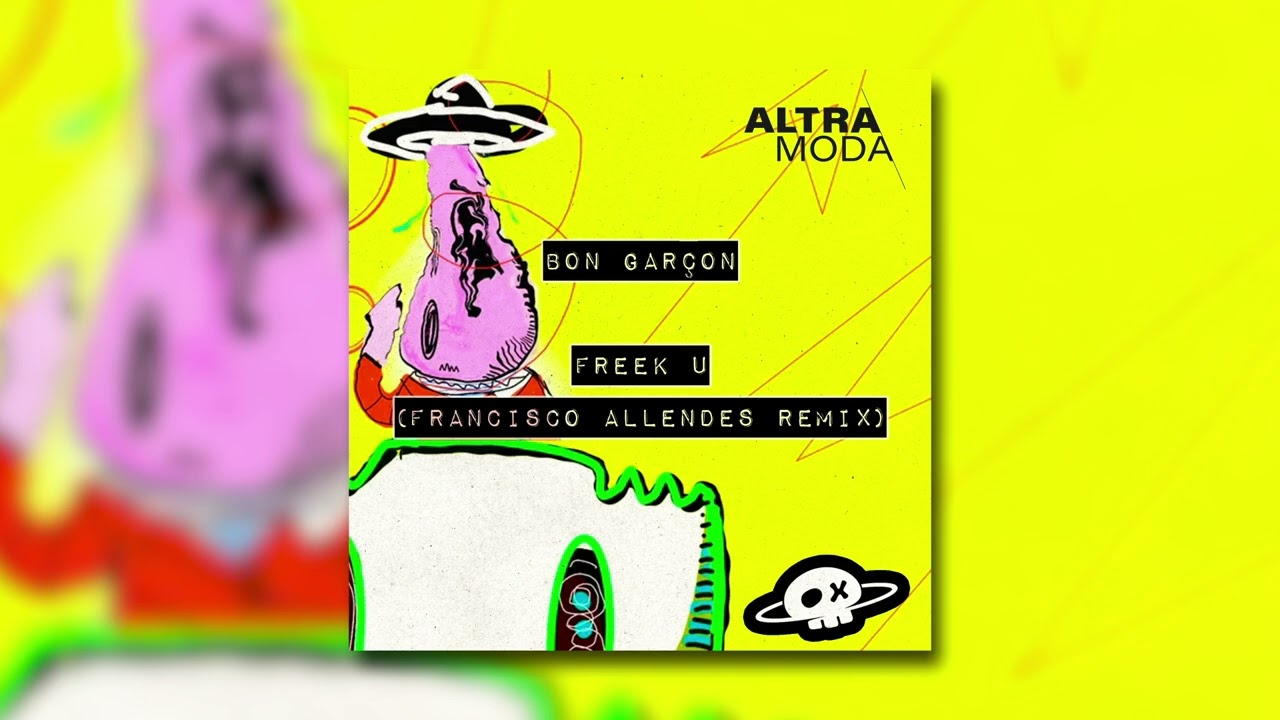 Bon Garçon - Freek U (Francisco Allendes Remix)