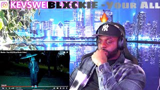 First Time Listening  to BLXCKIE  - Your All |REACTION|