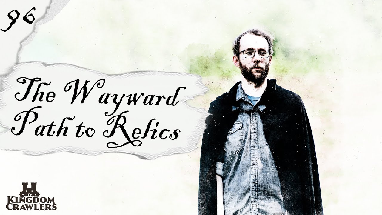 Wayard Path The Wayward Path to Relics // Campaign 1 // Ep. 96 - YouTube