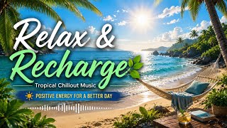 ☀️ Relax & Recharge | Tropical Chillout Music for Positive Energy & Good Mood 🌴 screenshot 5