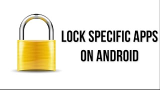 How to lock specific apps and features on your android device screenshot 3