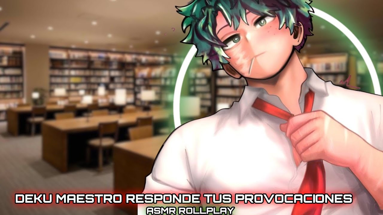 Deku Maestro Responde A Tus Provocaciones / ASMR ROLLPLAY