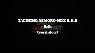 Video thumbnail of "talining asmoro-NDX A.K.A lirik(versi tiktok slow 2020)"