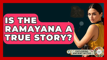Is The Ramayana A True Story? - Exploring Ancient Myths