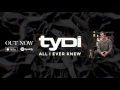 tyDi - All I Ever Knew (Ft. Cameron Walker)