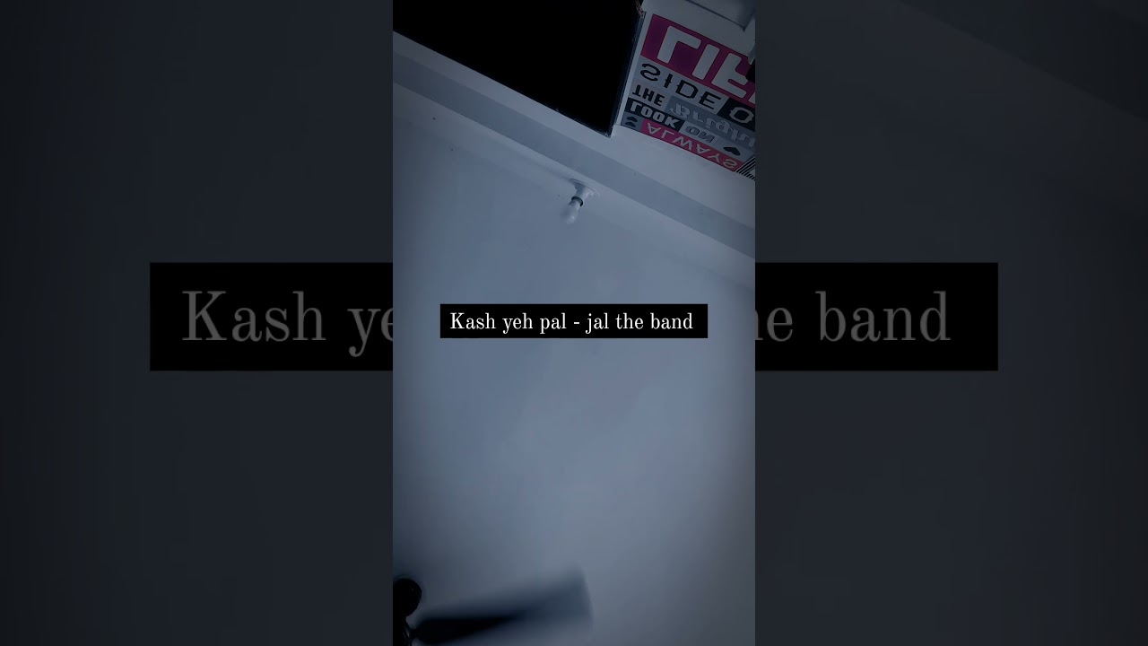 kash Yeh Pal - 
