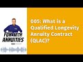 005: What is a Qualified Longevity Annuity Contract (QLAC)?