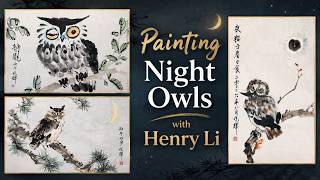 Lesson 7: Painting the Owls - the Way of the Night Cat: A Qixi Vigil (the 7th day of the 7th month)