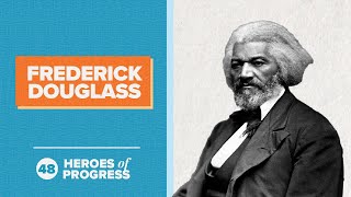 Frederick Douglass: Abolitionism | Heroes of Progress | Ep. 48