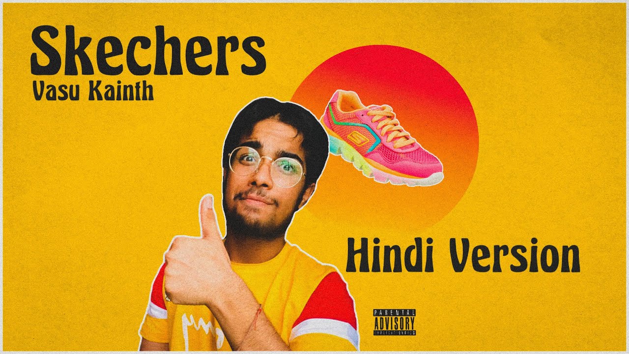 Skechers - Hindi Version | Vasu Kainth 