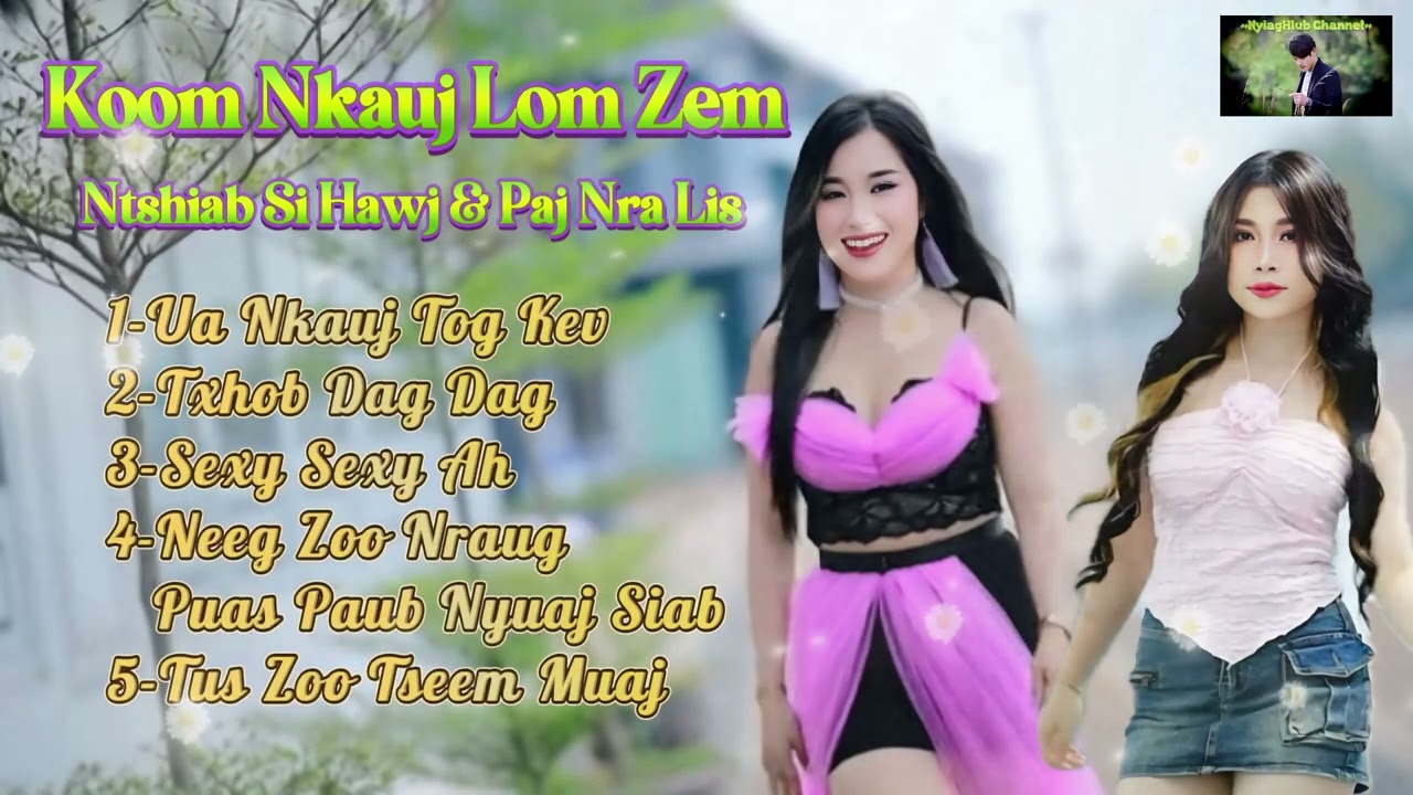 Nkauj Lom Zem- Ntshiab Si Hawj & Paj Nra Lis 