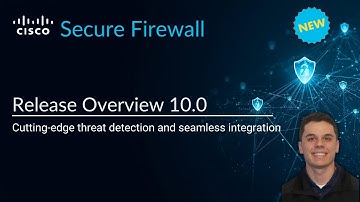 Cisco Secure Firewall - 10.0 - Release Overview