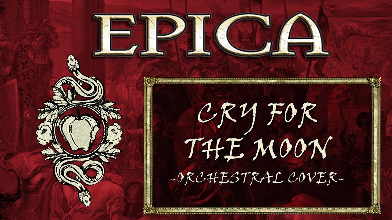 Cry for the Moon (Orchestral Cover - EPICA)