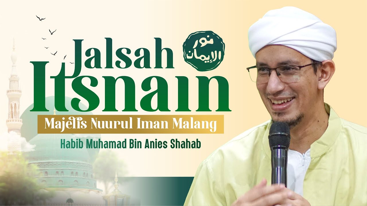 JALSATUL ITSNAIN MAJELIS NUURUL IMAN MALANG - AHAD 09 NOVEMBER 2025 HABIB MUHAMMAD BIN ANIES SHAHAB
