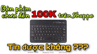 Chưa Đến 100K Trên Shoppe - Bàn Phím Bluetooth Mini Cho IOS Android Windows | NDA Review screenshot 2