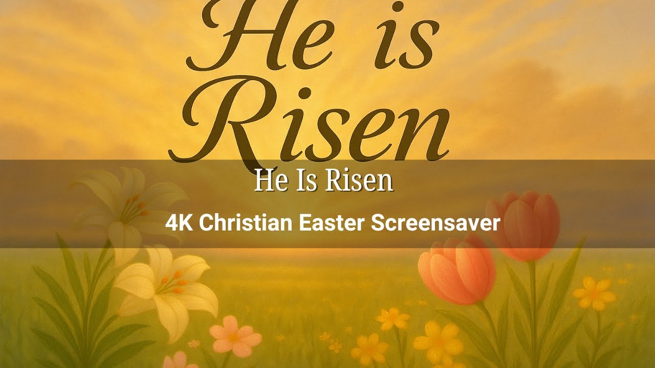 Easter Screensaver with “He is Risen” | Serene Christian Background for Worship & Home