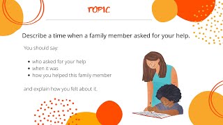 Describe a time when a family member asked for your help