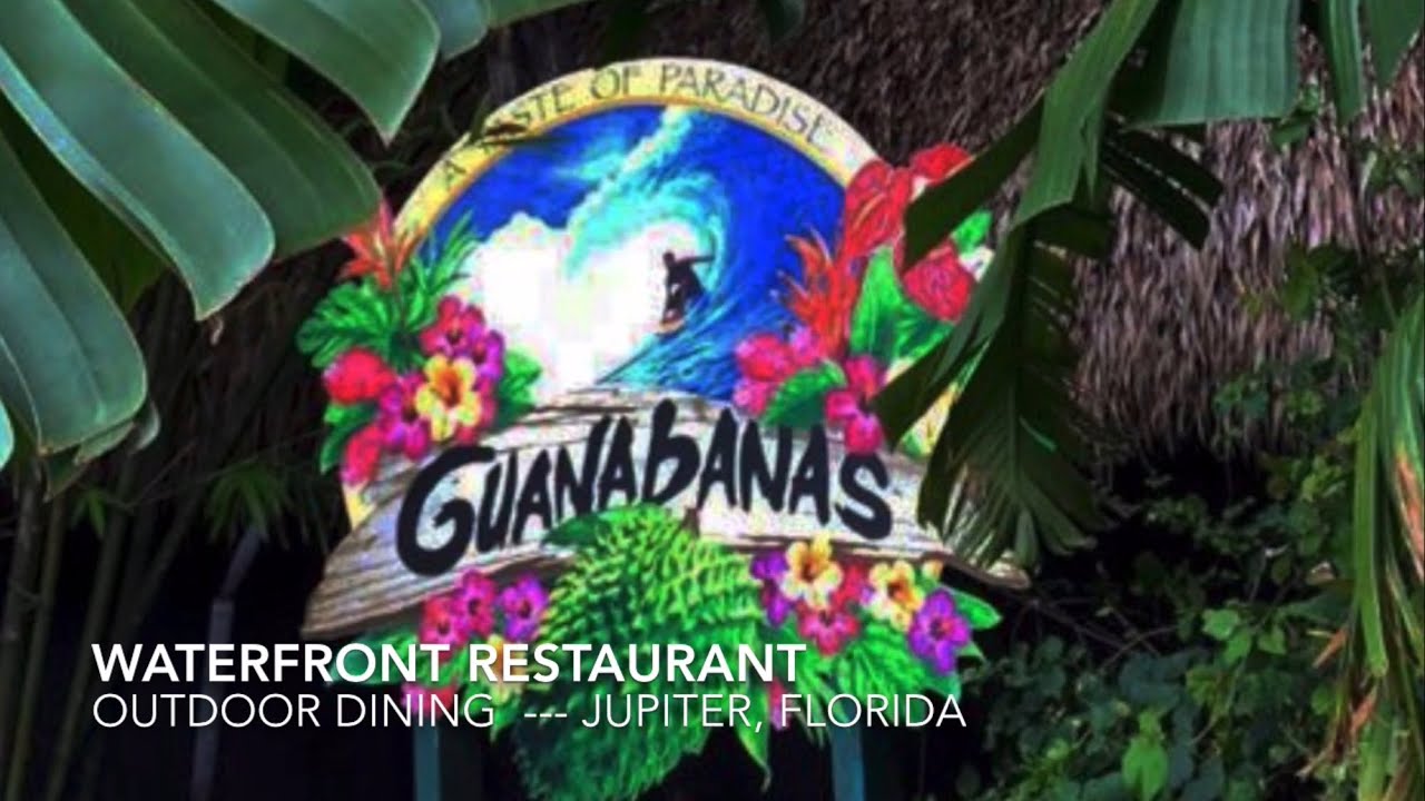 Guanabanas Restaurant - Outdoor waterfront Dining - Jupiter Florida - Palm Beach County
