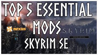 Top 5 Essential Mods For Skyrim Special Edition