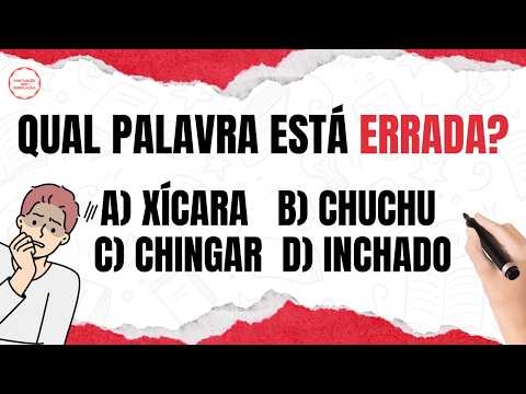DESAFIO DE ORTOGRAFIA: Você SABE qual é a Palavra ERRADA?