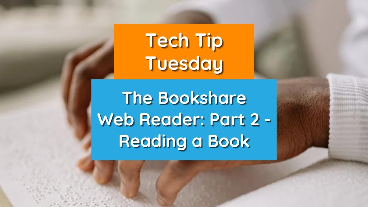 The Bookshare Web Reader Part 2 Reading a Book Tech Tip Tuesday YouTube