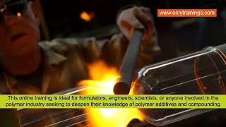 Polymer Additives & Compounding for Formulators Enhancing Performance and Properties Online training