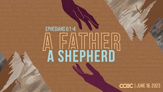 A Father A Shepherd / Sunday Worship Service // June 18, 2023