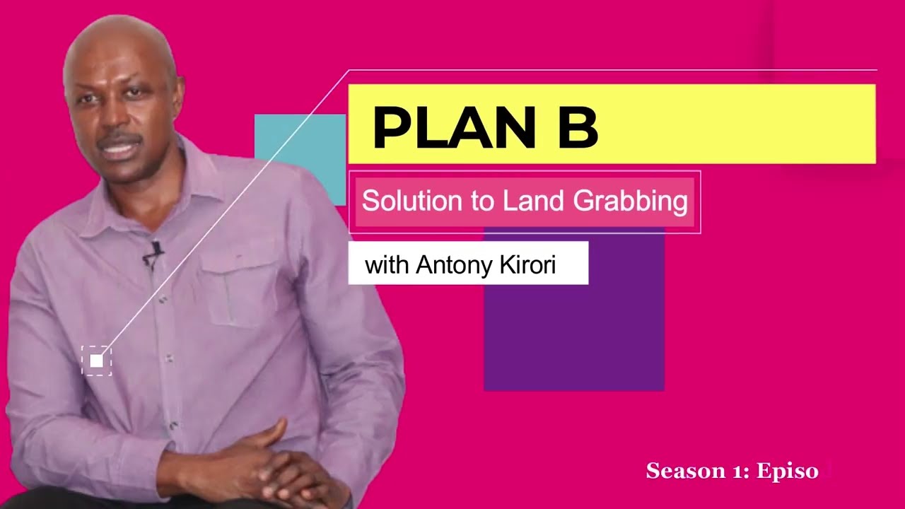 S1 E2: Solution to Land Grabbing in Kenya