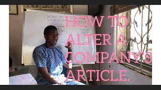 PART B: HOW TO ALTER A COMPANY'S ARTICLE OF ASSOCIATION
