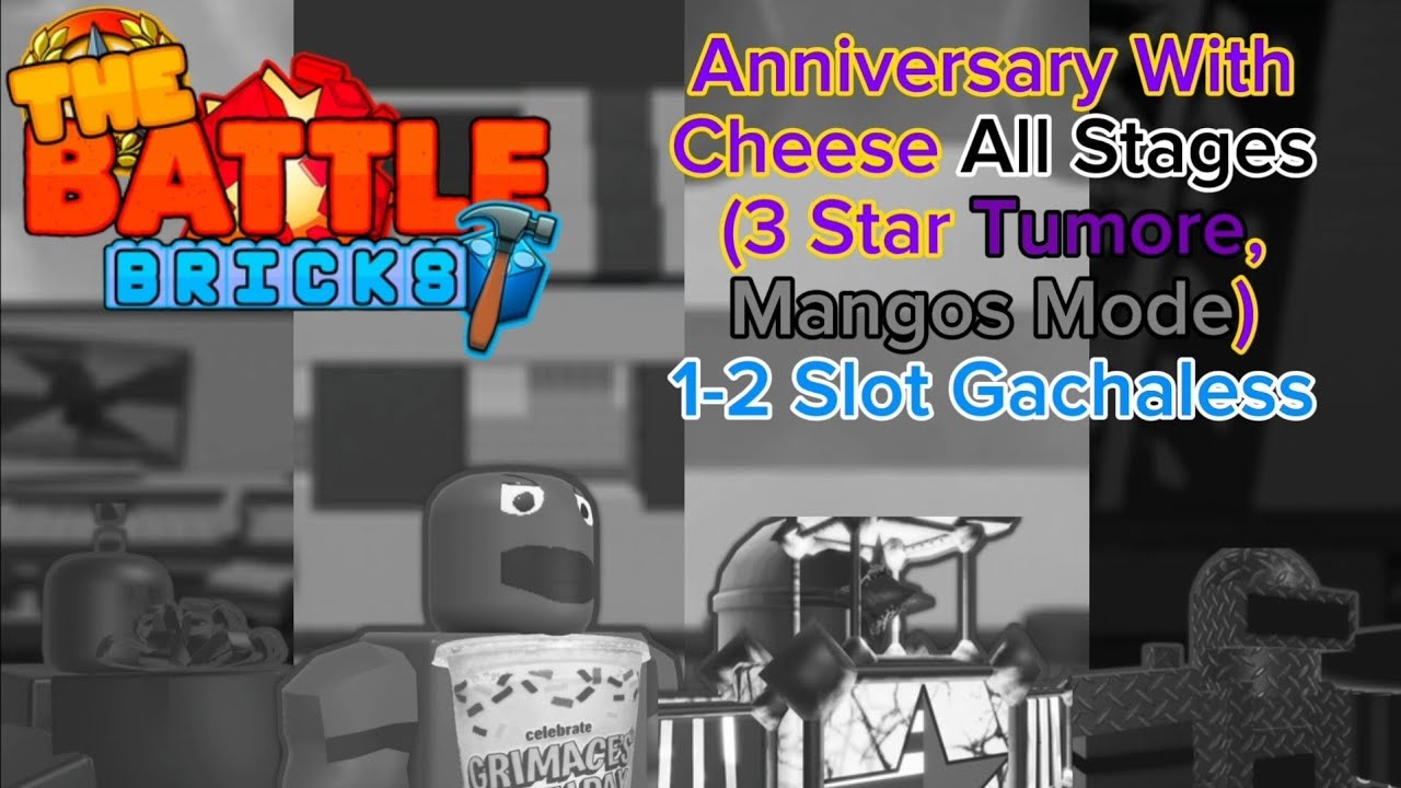 The Battle Bricks : Anniversary With Cheese All Stages 3 Star Tumore,Mangos Mode 1-2 Slot Gachaless