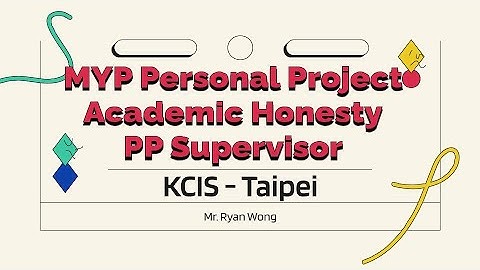 MYP Personal Project - Academic Honesty and PP Supervisor Meeting
