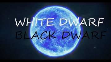 White and Black Dwarf stars || Universe Elucidated ||