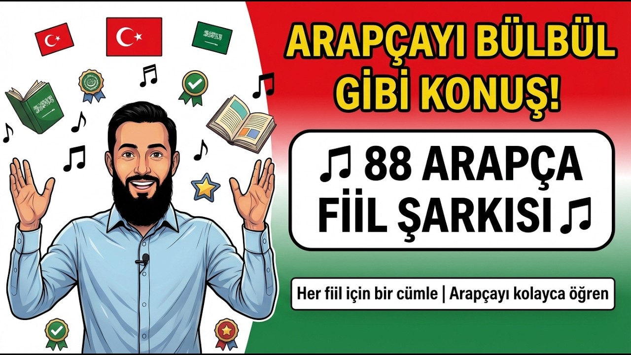 Arapçayı bülbül gibi konuş, En önemli seksen sekiz Arapça fiili Tek bir şarkıda öğren