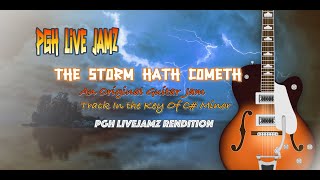 The Storm Hath Cometh - An Original Jam Track In The Key of C# Minor - PGH LiveJamz Rendition