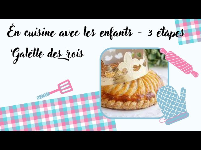 Le DIY fève de la galette des Rois, recette pour enfants en vidéo