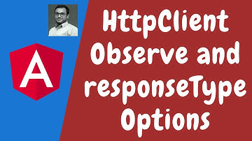 100. Observe different types of response in HttpClient and Changing the Response Body Type - Angular