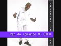 MC galo da Rocinha/ Rap do Romance