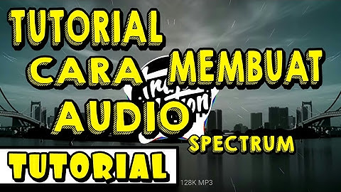 TUTORIAL CARA MEMBUAT AUDIO SPECTRUM SEPERTI TRAP NATION ( ANDROID TUTORIAL)